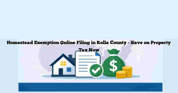 Homestead Exemption Online Filing in Rolla County – Save on Property Tax Now